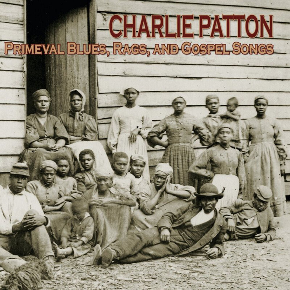 Charlie Patton - Primeval Blues Rags & Gospel Songs