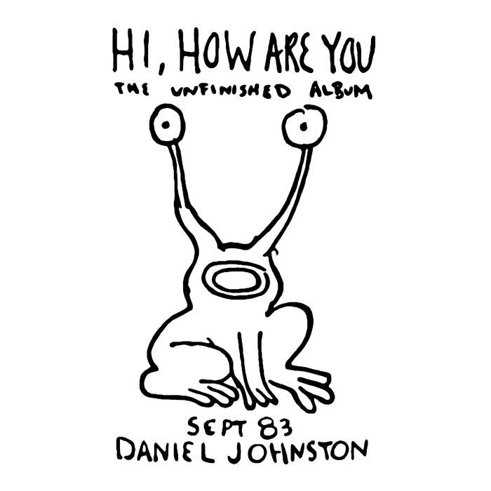 Daniel Johnston - Hi How Are You