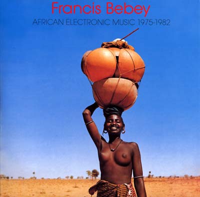 Francis Bebey - African Electronic Music 1975-1982