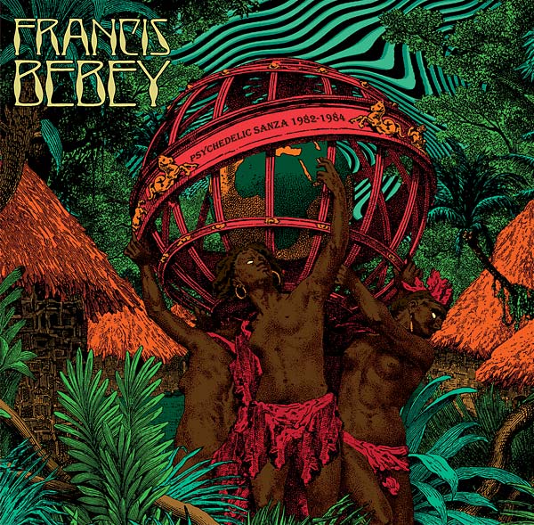 Francis Bebey - Psychedelic Sanza 1982-1984