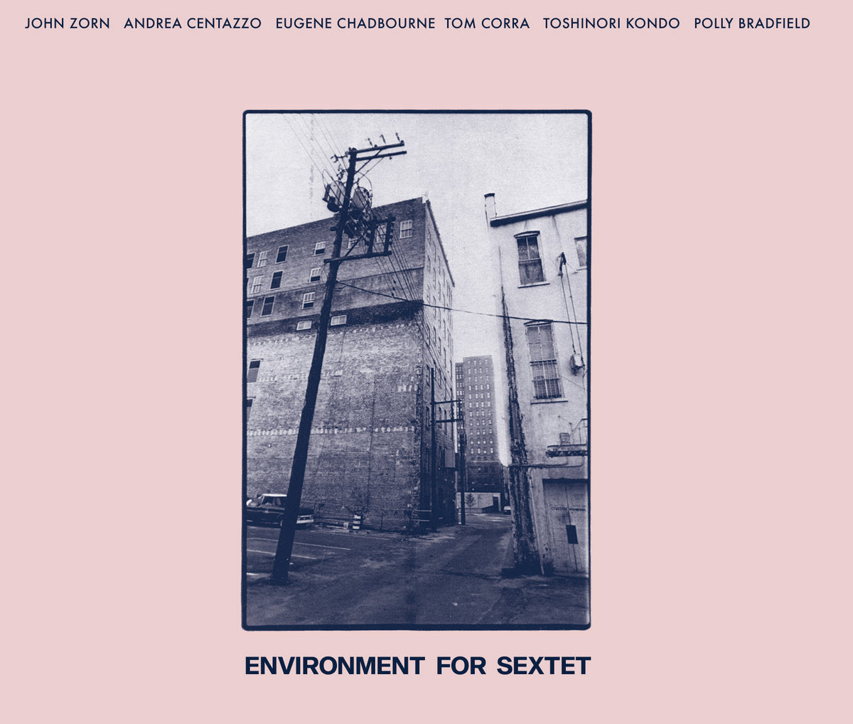 "John Zorn, Andrea Centazzo, Eugene Chadbourne, Tom Corra, Toshinori Kondo, Polly Bradfield" - Environment For Sextet