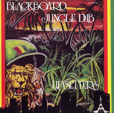 Lee 'scratch' Perry & The Upsetters - Blackboard Jungle Dub