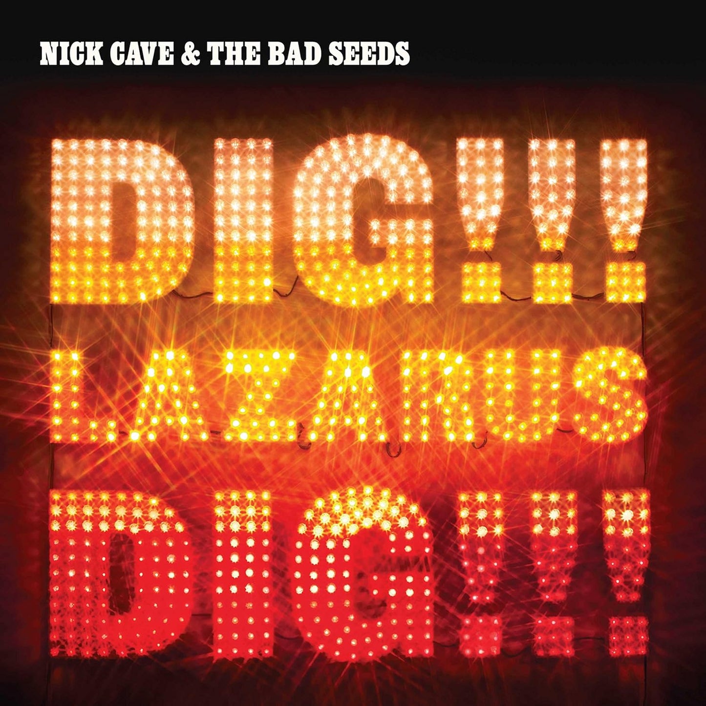 Nick Cave & The Bad Seeds - Dig!!! Lazarus Dig!!!