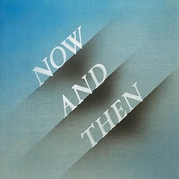 The Beatles - Now & Then