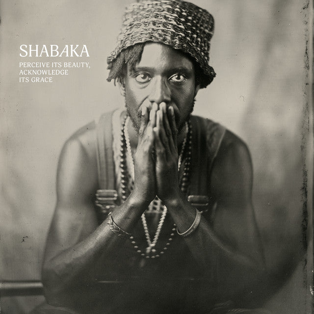 Perceive Its Beauty, Acknowledge Its Grace - Shabaka
