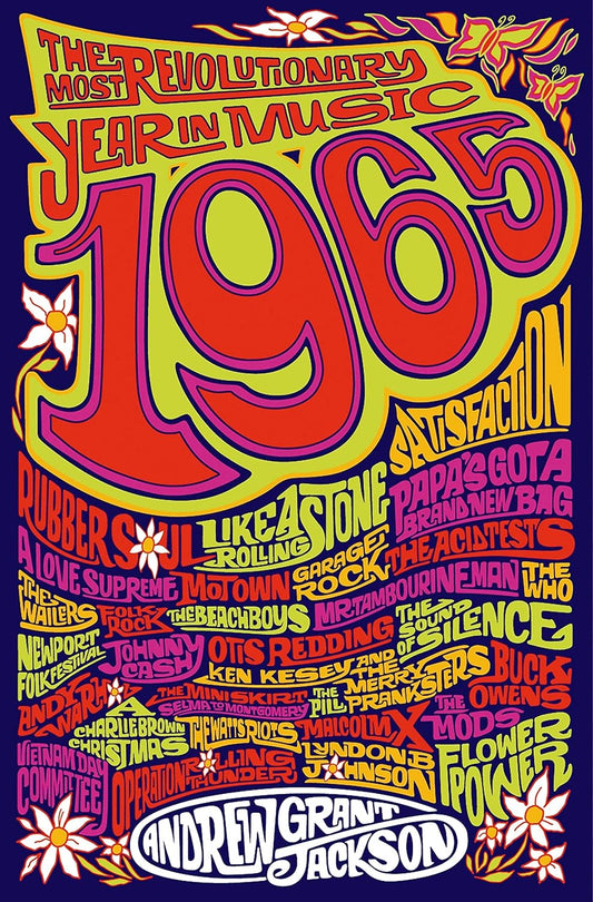 Andrew Grant Jackson - 1965: The Most Revolutionary Year in Music