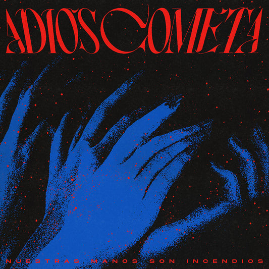 Adiós Cometa - Nuestras Manos Son Incendios (CD)