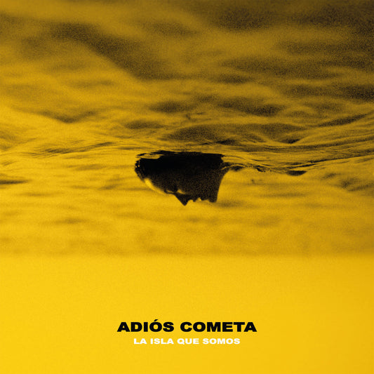 Adiós Cometa - La Isla Que Somos