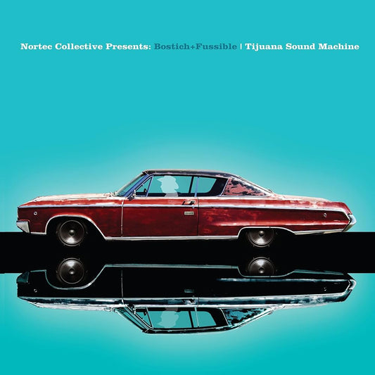 Nortec Collective: Bostich + Fussible - Tijuana Sound Machine