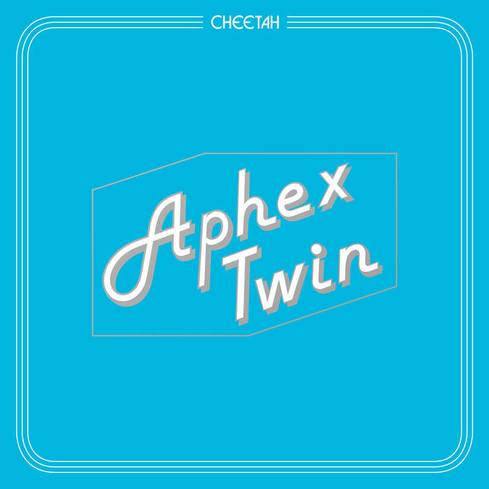 Aphex Twin - Cheetah EP