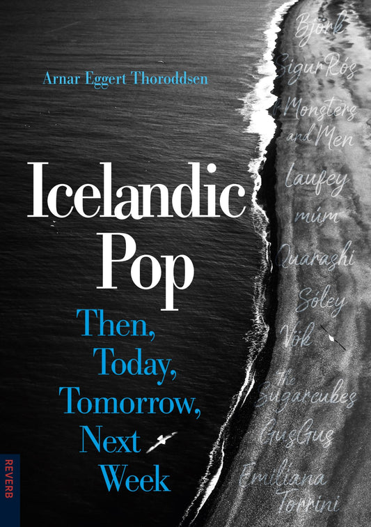 Arnar Eggert Thoroddsen - Icelandic Pop. Then, Today, Tomorrow, Next Week