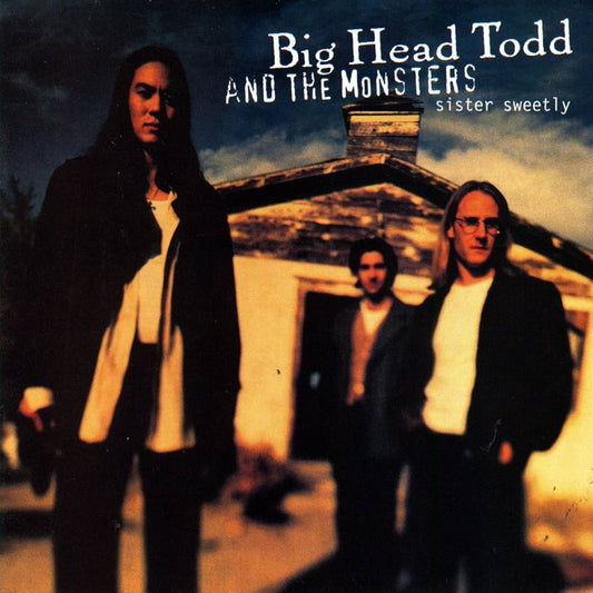 Big Head Todd & The Monsters - Sister Sweetly (Remastered/sea