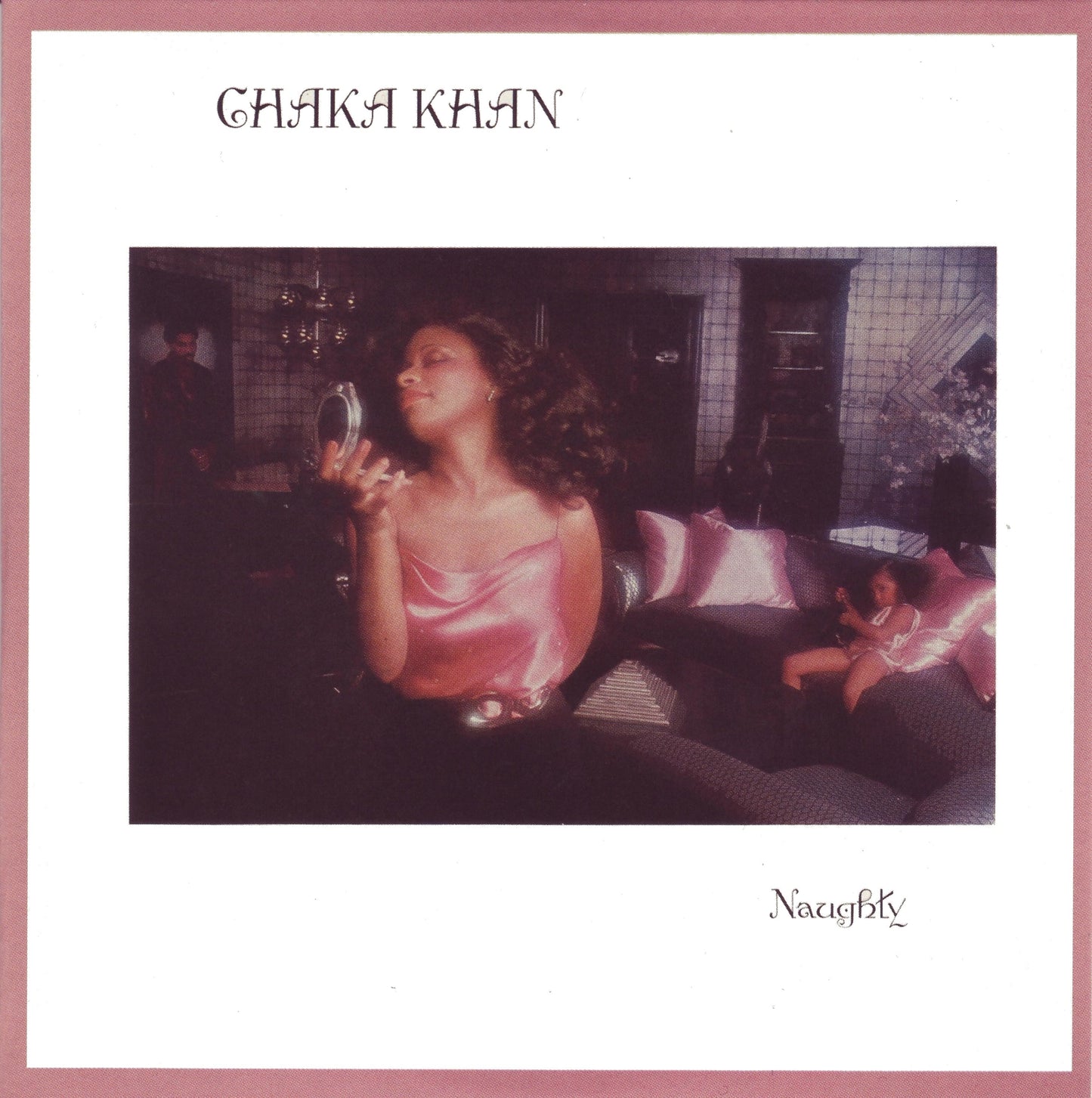 Chaka Khan - Naughty (Fig Cream Vinyl)