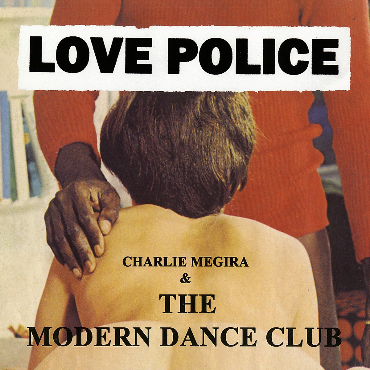 Charlie Megira & The Modern Dance Club - Love Police