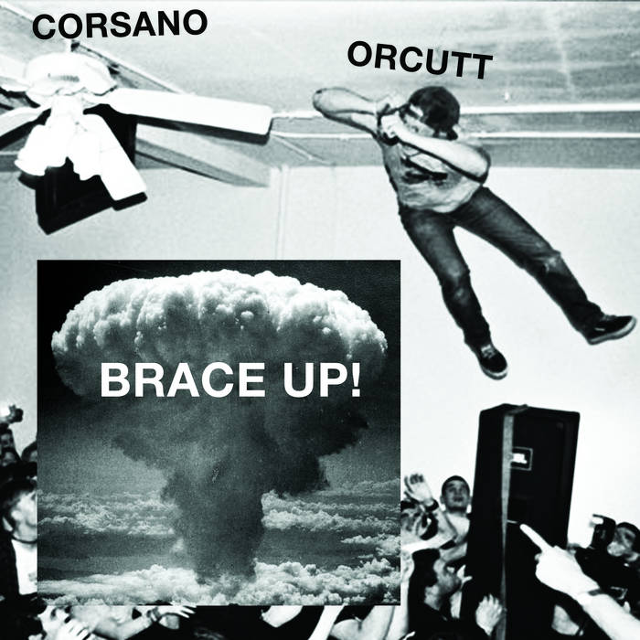 Chris Corsano & Bill Orcutt - Brace Up!