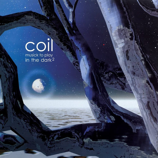 Coil - Musick To Play In The Dark