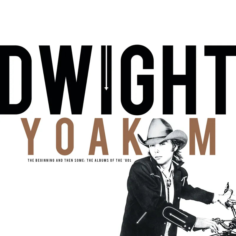 Dwight Yoakam - Beginning &amp; Then Some: The Albums Of The ‘80s