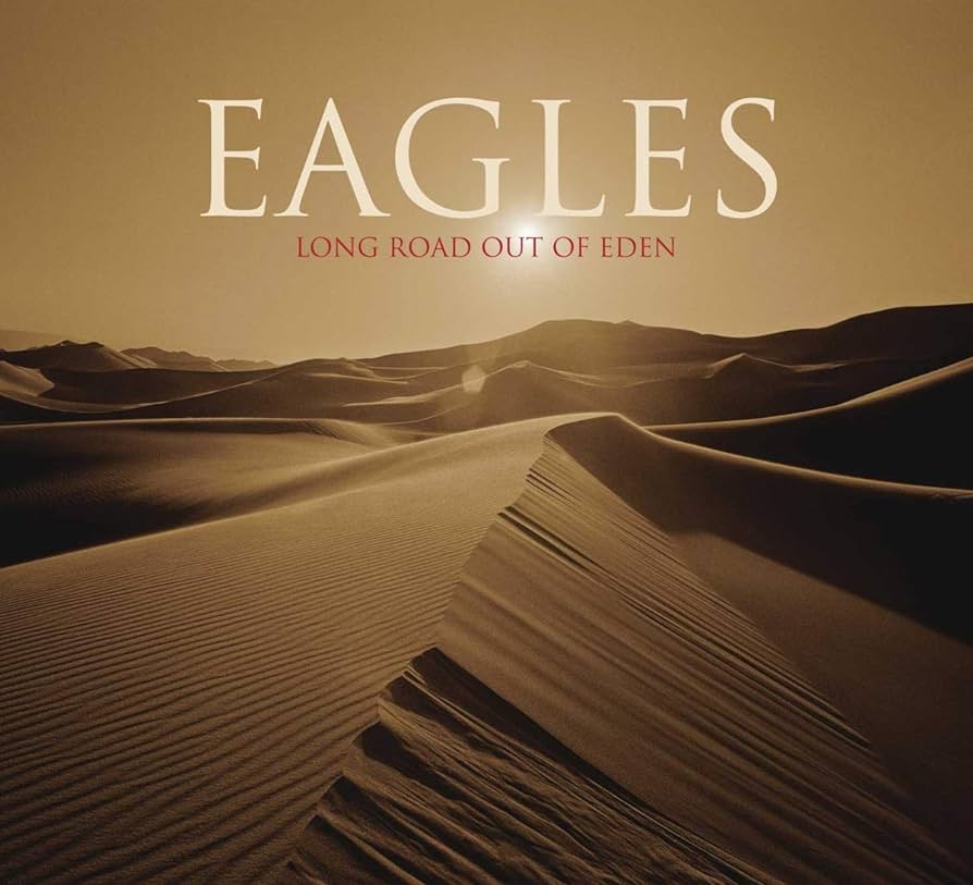 Eagles - Long Road Out Of Eden