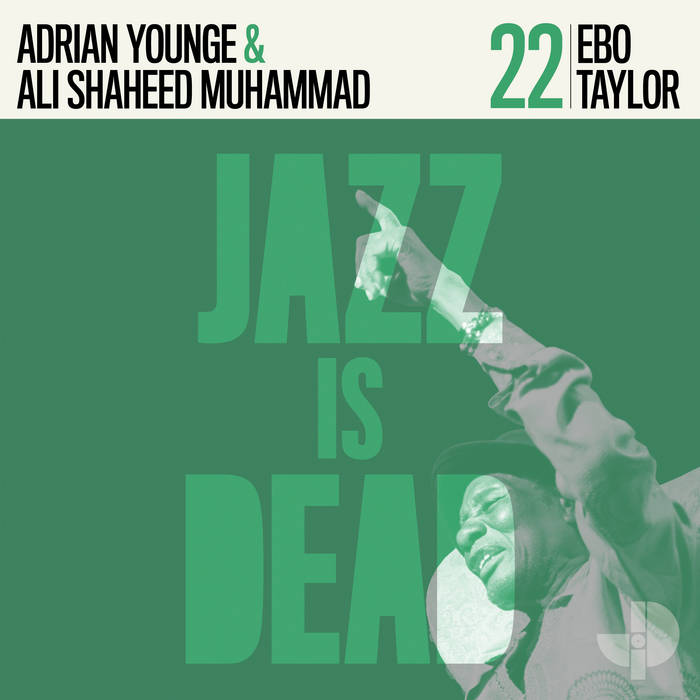 "Ebo Taylor, Adrian Younge, Ali Shaheed Muhammad" - Ebo Taylor JID022