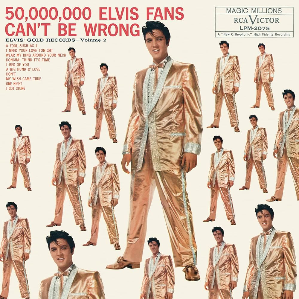 Elvis Presley - 50 000 000 Elvis Fans Can't Be Wrong