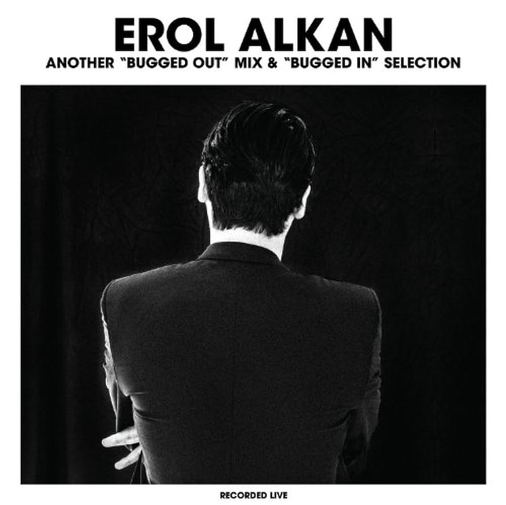 Erol Alkan - Another Bugged Out Mix & Bugged In Selection