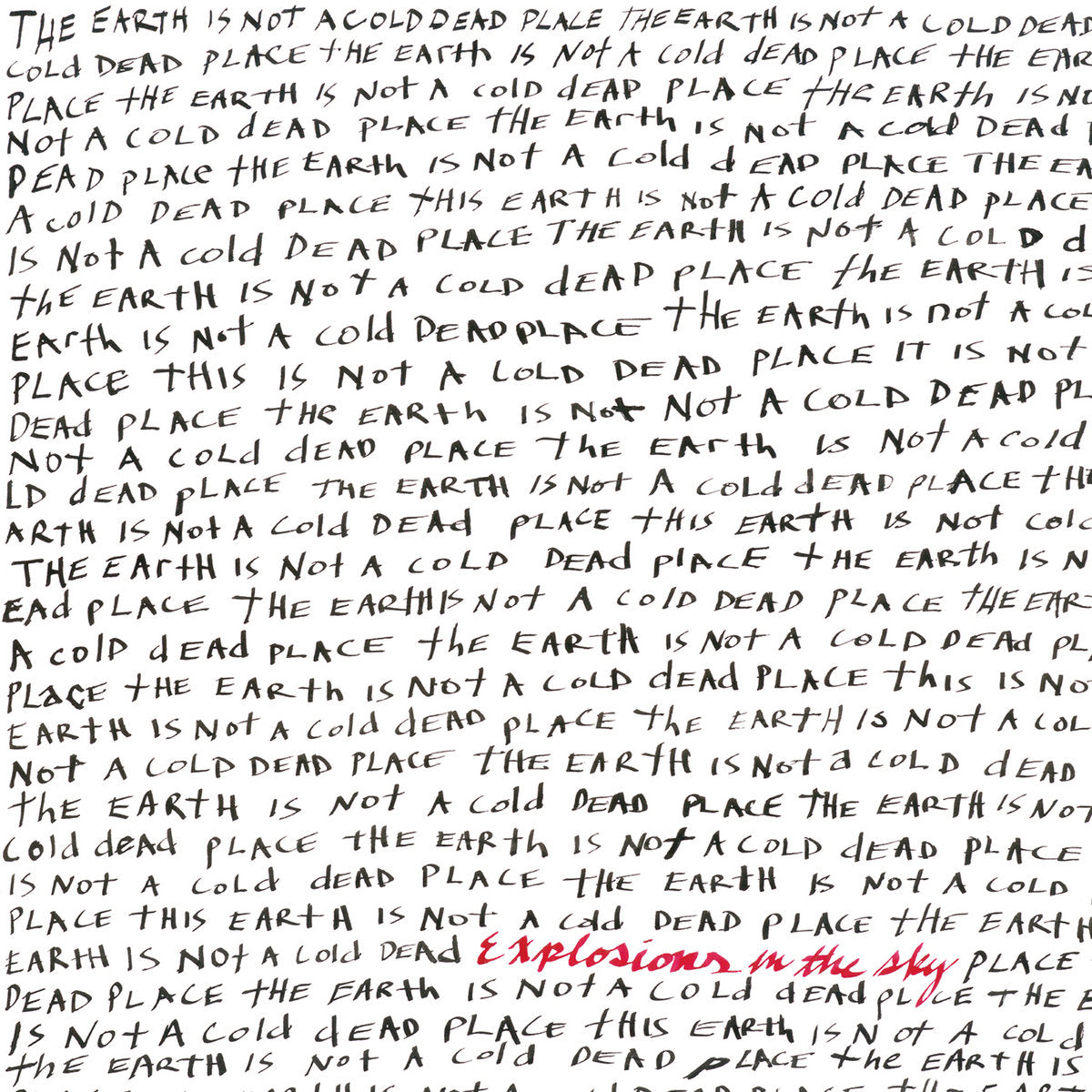 Explosions in the Sky - The Earth Is Not a Cold Dead Place (Anniversary Edition)