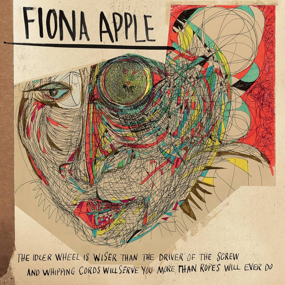Fiona Apple - Idler Wheel Is Wiser Than The Driver Of The Screw