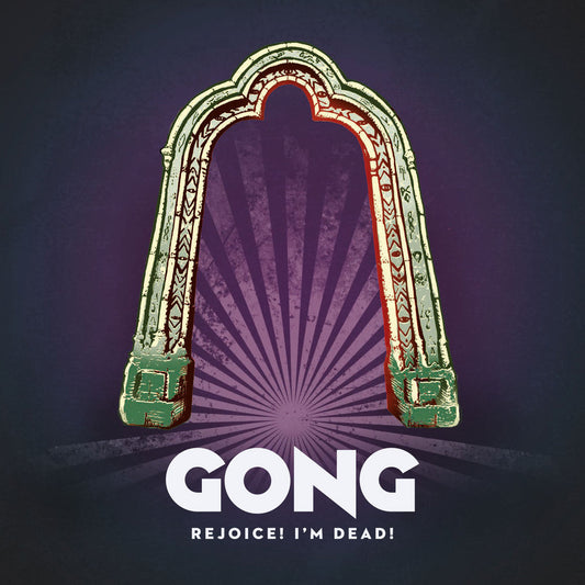 Gong - Rejoice! I'm Dead!