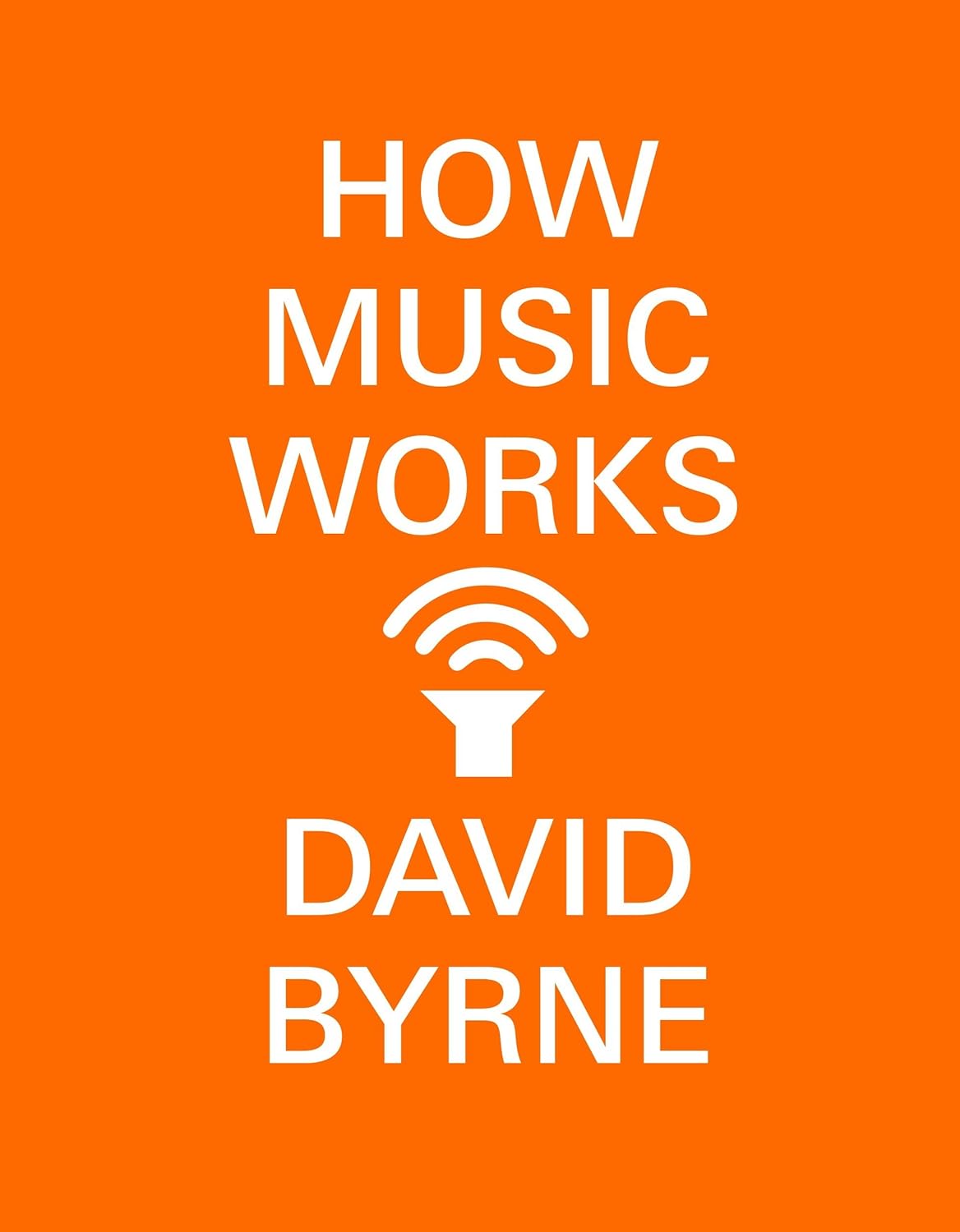 David Byrne - How Music Works