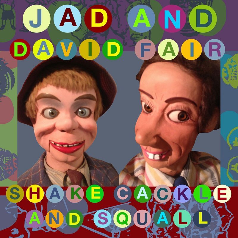 Jad and David Fair - Shake, Cackle And Squall