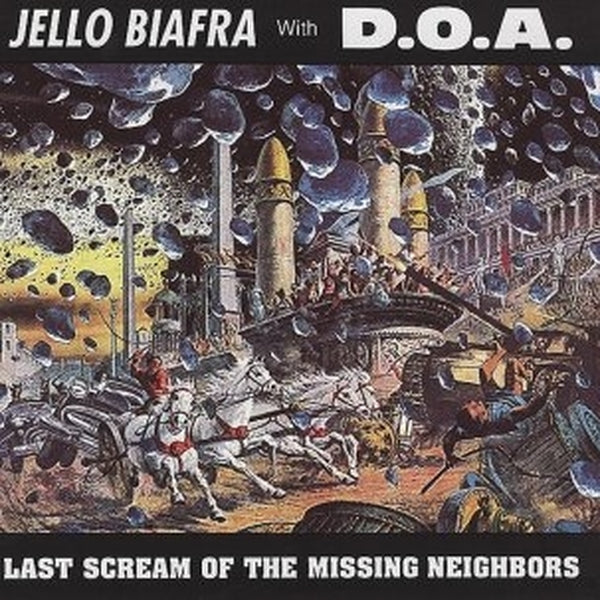 Jello Biafra With Doa - Last Scream of the Missing Neighbors