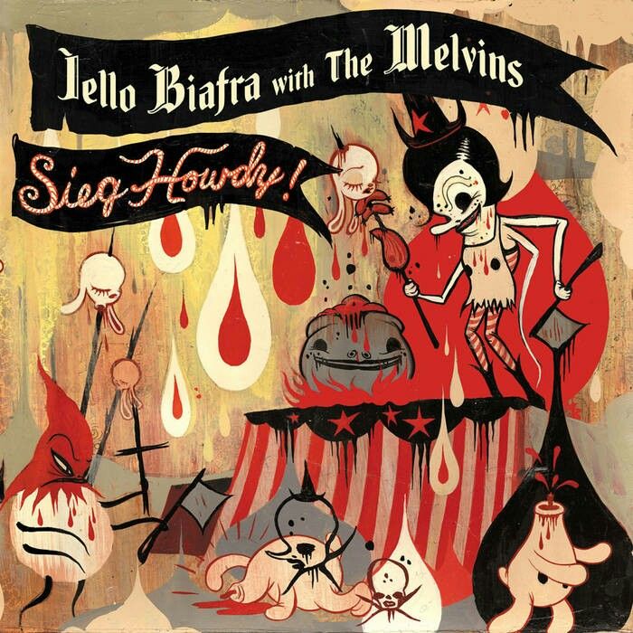 Jello Biafra With The Melvins - Sieg Howdy