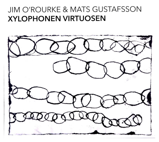 Jim O'Rourke & Mats Gustafsson - Xylophonen Virtuosen