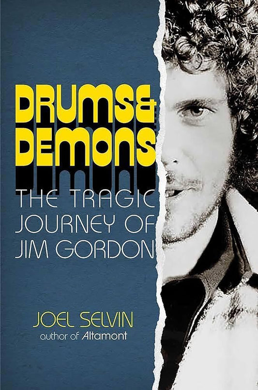 Joel Selvin - Drums & Demons : The Tragic Journey of Jim Gordon (Hardcover)