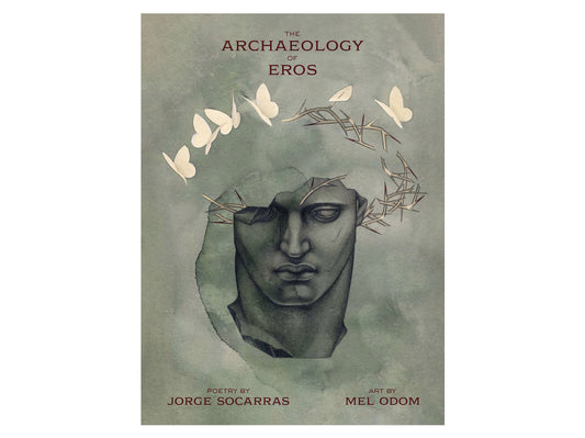 Jorge Socarras - The Archaeology of Eros: by Jorge Socarras