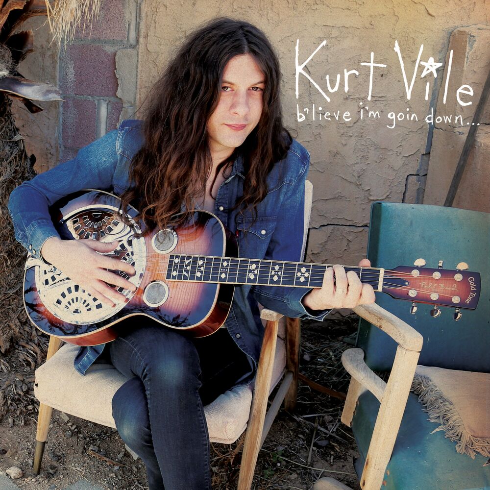 Kurt Vile - b’lieve i’m goin down...