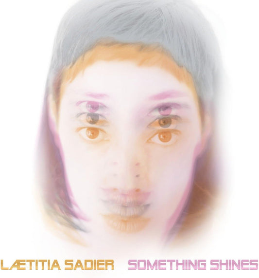 Laetitia Sadier - Something Shines