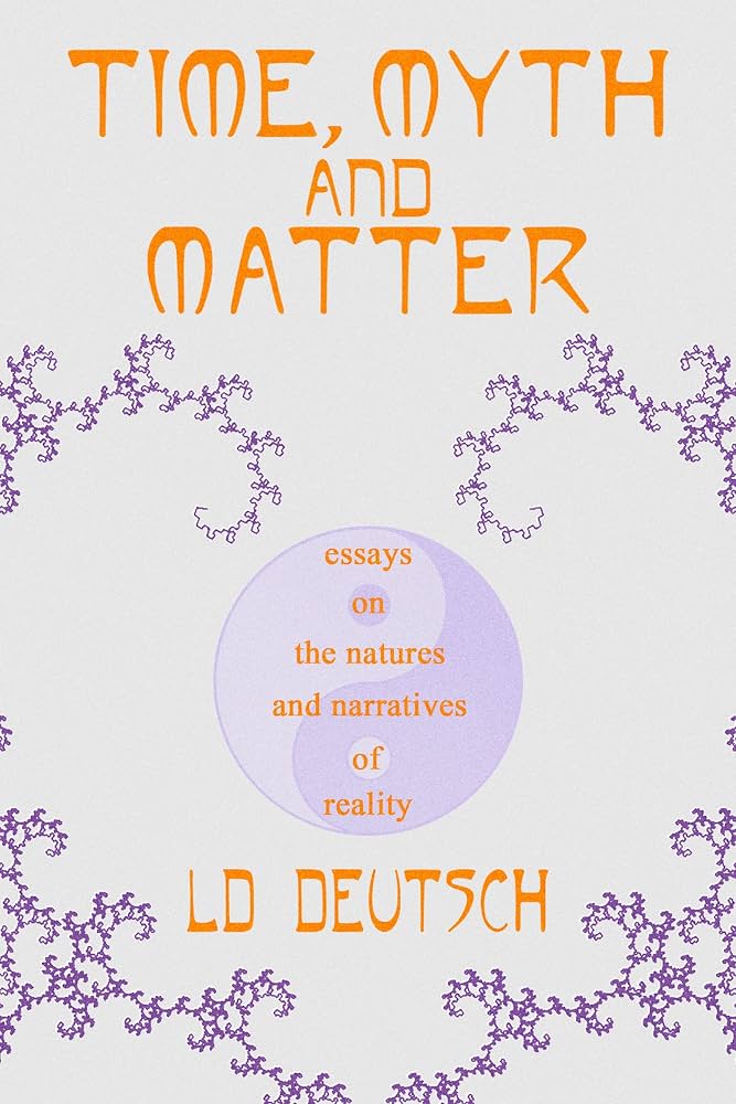 LD Deutsch - Time, Myth and Matter