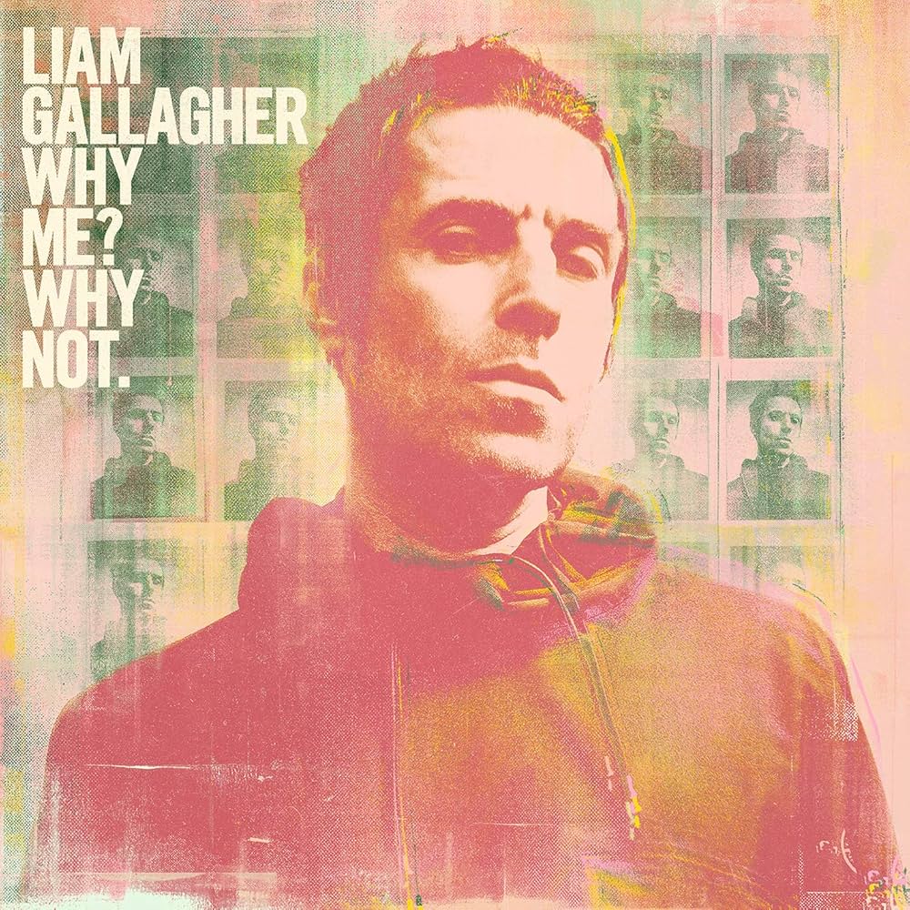 Liam Gallagher - Why Me? Why Not