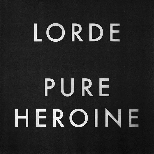 Lorde - Pure Heroine