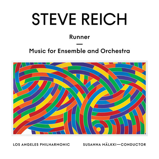 Los Angeles Philharmonic, Susanna Malkki - Steve Reich: Runner / Music For Ensemble & Orchestra