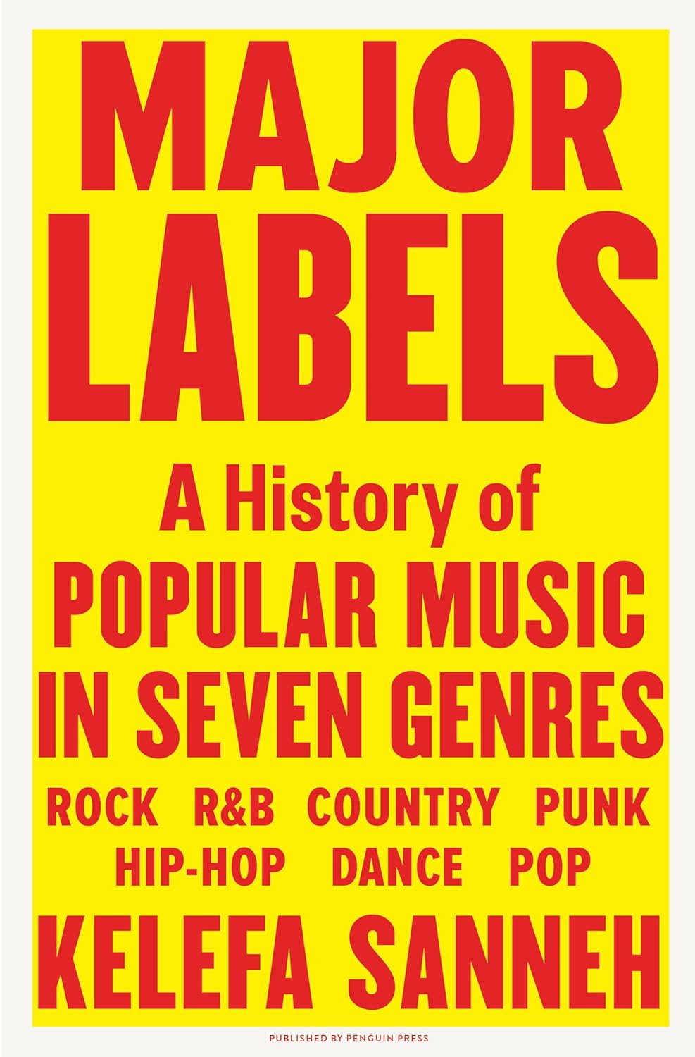 Kelefa Sanneh - Major Labels: A History of Popular Music in Seven Genres