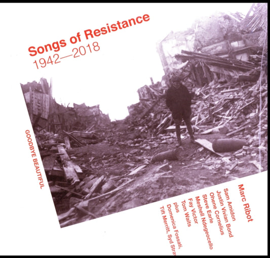 Marc Ribot - Songs Of Resistance 1942-2018