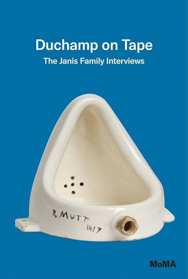 Marcel Duchamp - Duchamp on Tape: The Janis Family Interviews