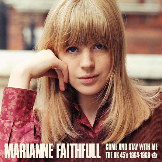 Marianne Faithfull - Come And Stay With Me:the Uk 45s 1964-1969