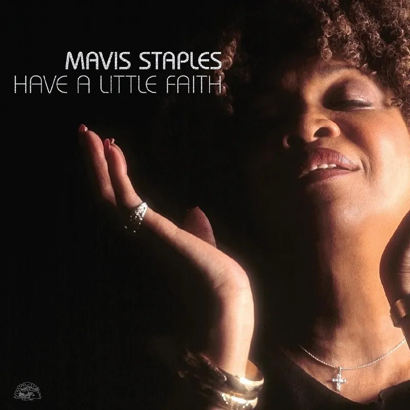 Mavis Staples - Have A Little Faith