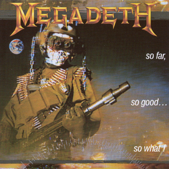 Megadeth - So Far So Good So What