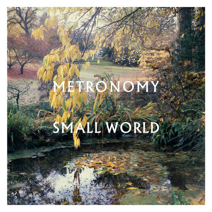 Metronomy - Small World