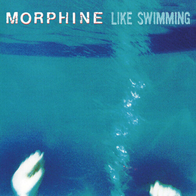 Morphine - Like Swimming