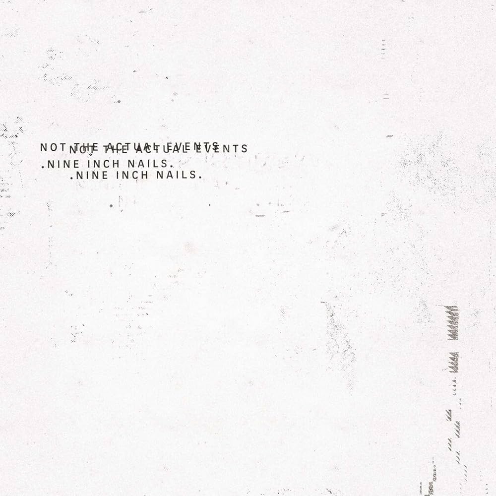 Nine Inch Nails - Not The Actual Events